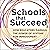 Schools That Succeed: How Educators Marshal the Power of Systems for Improvement