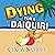 Dying for a Daiquiri: Laure...
