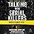 Talking with Serial Killers: World's Most Evil