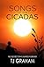 SONGS OF THE CICADAS by TJ Graham