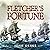 Fletcher's Fortune: Fletcher Series, Book 1