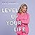Level Up Your Life: Build M...