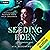 Seeding Eden: The Complete ...