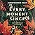 Every Moment Since: A Novel