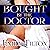 Bought by the Doctor