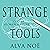 Strange Tools: Art and Huma...