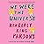 We Were the Universe: A novel