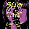 Seems Perfect: A Novel Seems Perfect: A Novel