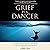 Grief Is a Dancer by Alisa Bair