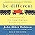 Be Different: Adventures of a Free-Range Aspergian with Practical Advice for Aspergians, Misfits, Families & Teachers