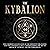The Kybalion by Elijah D. Evans