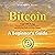 Bitcoin: A Beginner's Guide