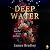 Deep Water: The World in the Ocean