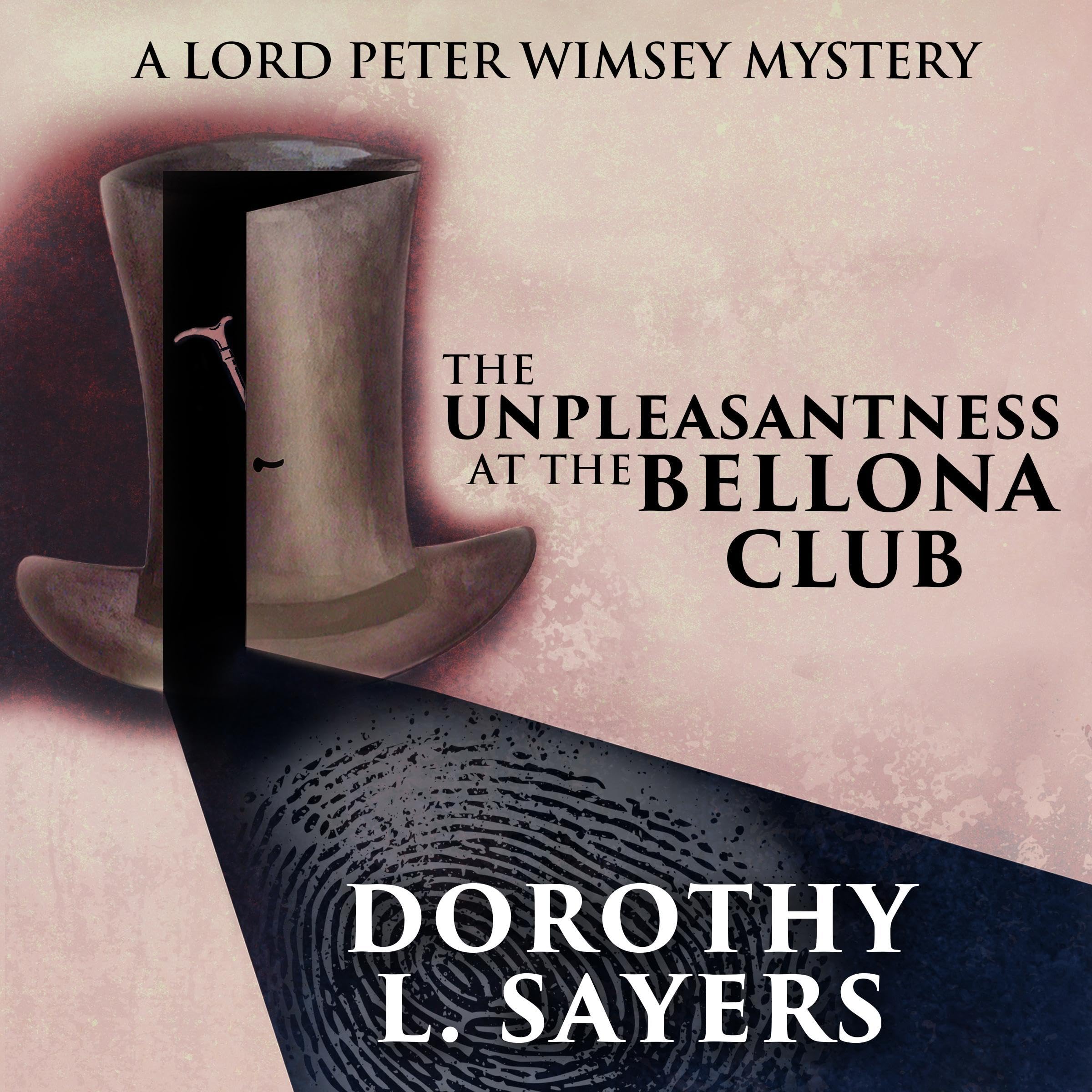 The Unpleasantness at the Bellona Club: Lord Peter Wimsey, Book 5