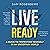 Live Ready: A Guide to Protecting Yourself In An Uncertain World