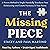 The Missing Piece: A Proven Method to Single-Handedly Transform Your Relationship and Create Harmony in Your Home
