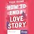 How to End a Love Story