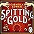 Spitting Gold