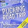 Pucking Road Trip by Rosemary A. Johns