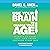 Use Your Brain to Change Your Age: Secrets to Look, Feel, and Think Younger Every Day