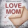 Love, Mom by Iliana Xander