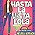 Hasta La Vista, Lola by Melissa Bourbon