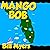 Mango Bob