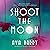 Shoot the Moon: A Rainey Hall Mystery, Book 2