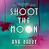 Shoot the Moon: A...