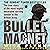 Bullet Magnet by Mick Flynn