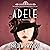 Adele: The Forgotten Sister of Fred Astaire. Dancer, Icon, Star