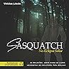 Sasquatch: No Eclipse Solar