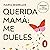 Querida mamá: me dueles [Dear Mom: You Hurt Me]