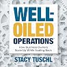 Well-Oiled Operations™: How Business Owners Scale Up While Scaling Back