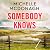 Somebody Knows: A gripping, addictive page-turner about dangerous secrets and the lengths people will go to keep them