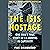 The ISIS Hostage: One Man's...