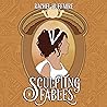 Sculpting Fables by Rachel Huffmire