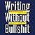 Writing Without Bullshit: Boost Your Career by Saying What You Mean