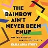 The Rainbow Ain't...