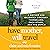 Have Mother, Will Travel: A...
