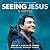 Seeing Jesus by Jeffrey McClain Jones