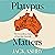 Platypus Matters: The Extraordinary Story of Australian Mammals: The Extraordinary Story of Australian Mammals