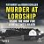 Murder at Lordship: Inside ...