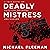 Deadly Mistress: A True Sto...