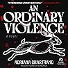 An Ordinary Violence: A Novel
