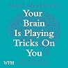 Your Brain is Pla...
