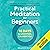 Practical Meditation for Beginners: 10 Days to a Happier, Calmer You