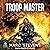 Troop Master: The Making of...