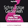 Schmutzige Gedanken: Wie unser Gehirn Liebe, Sex und Partnerschaft beeinflusst