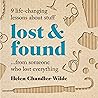 Lost & Found: 9 Life-Changing Lessons About Stuff from Someone Who Lost Everything Lost & Found: 9 Life-Changing Lessons About Stuff from Someone Who Lost Everything